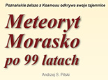 Andrzej S. Pilski, Poznańskie żelazo z Kosmosu odkrywa swoje tajemnice. Meteoryt Morasko po 99 latach