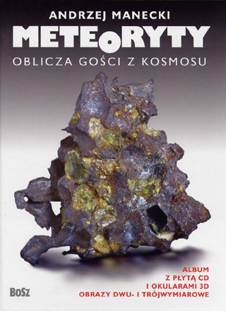 Andrzej Manecki - Meteoryty. Oblicza goci z kosmosu