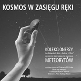 Wystawa meteorytów w Muzeum Techniki w Warszawie w 2010 roku - „Kosmos w zasięgu ręki”